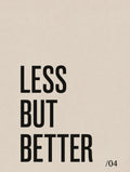 Less But Better Minimal Typography Poster