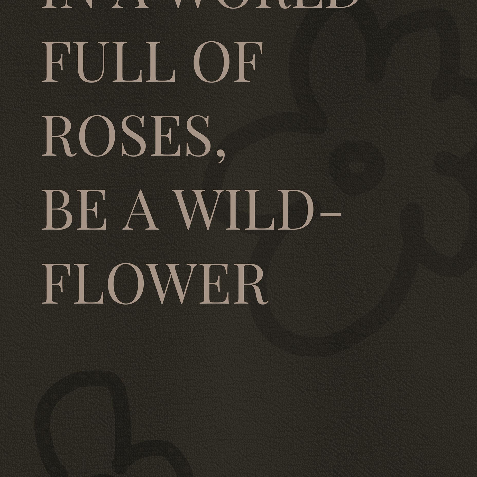 Be a Wildflower Typography Poster