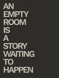 An Empty Room Is a Story Waiting to Happen Poster