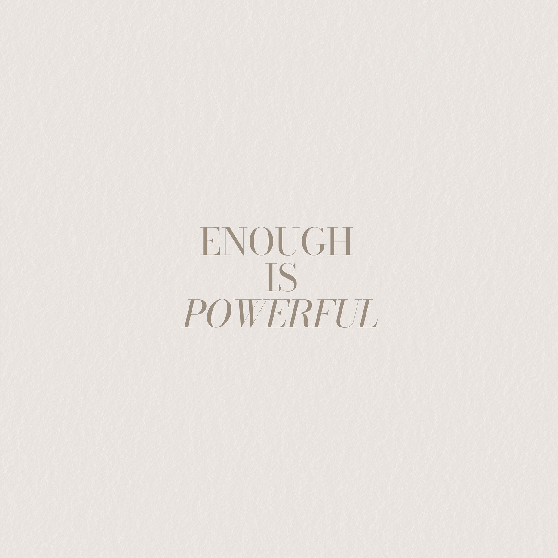 Enough Is Powerful Motivational Posters