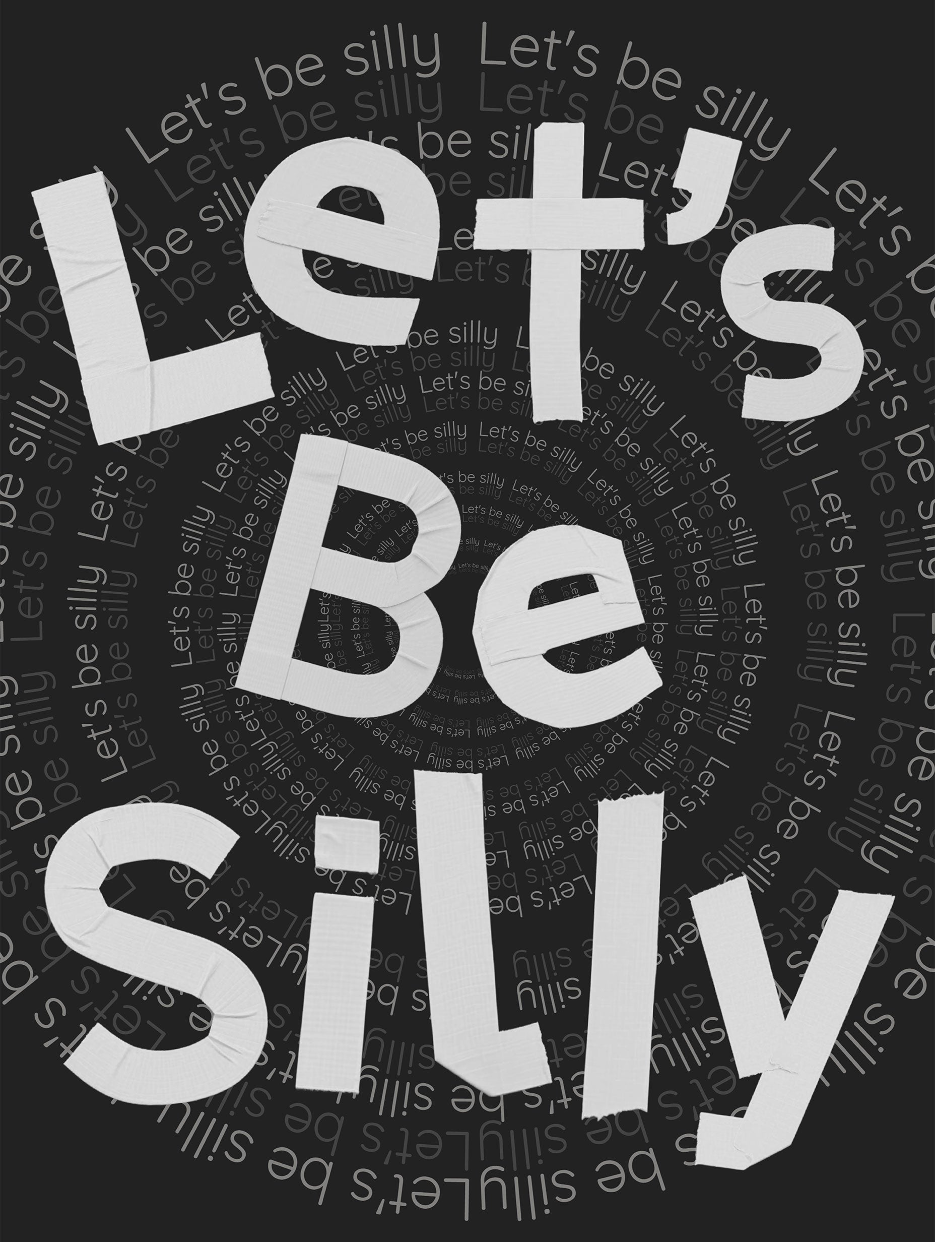 Let’s Be Silly Typography Poster