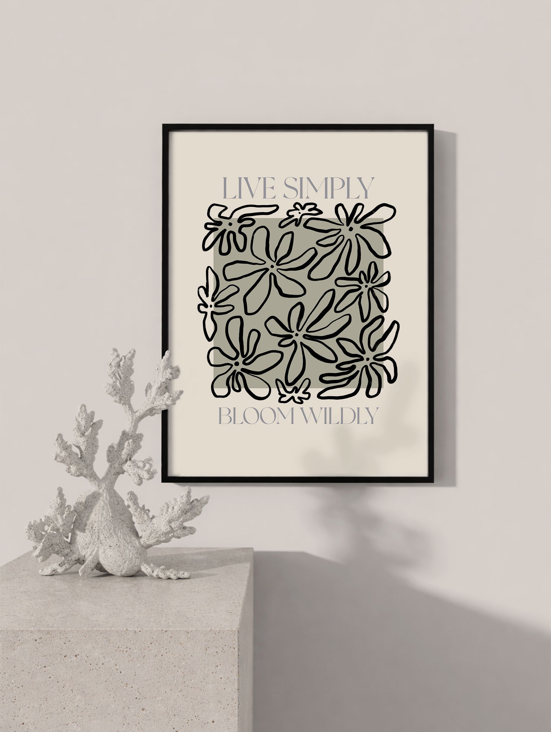 Live Simply, Bloom Wildly Flower Art Print Mockup
