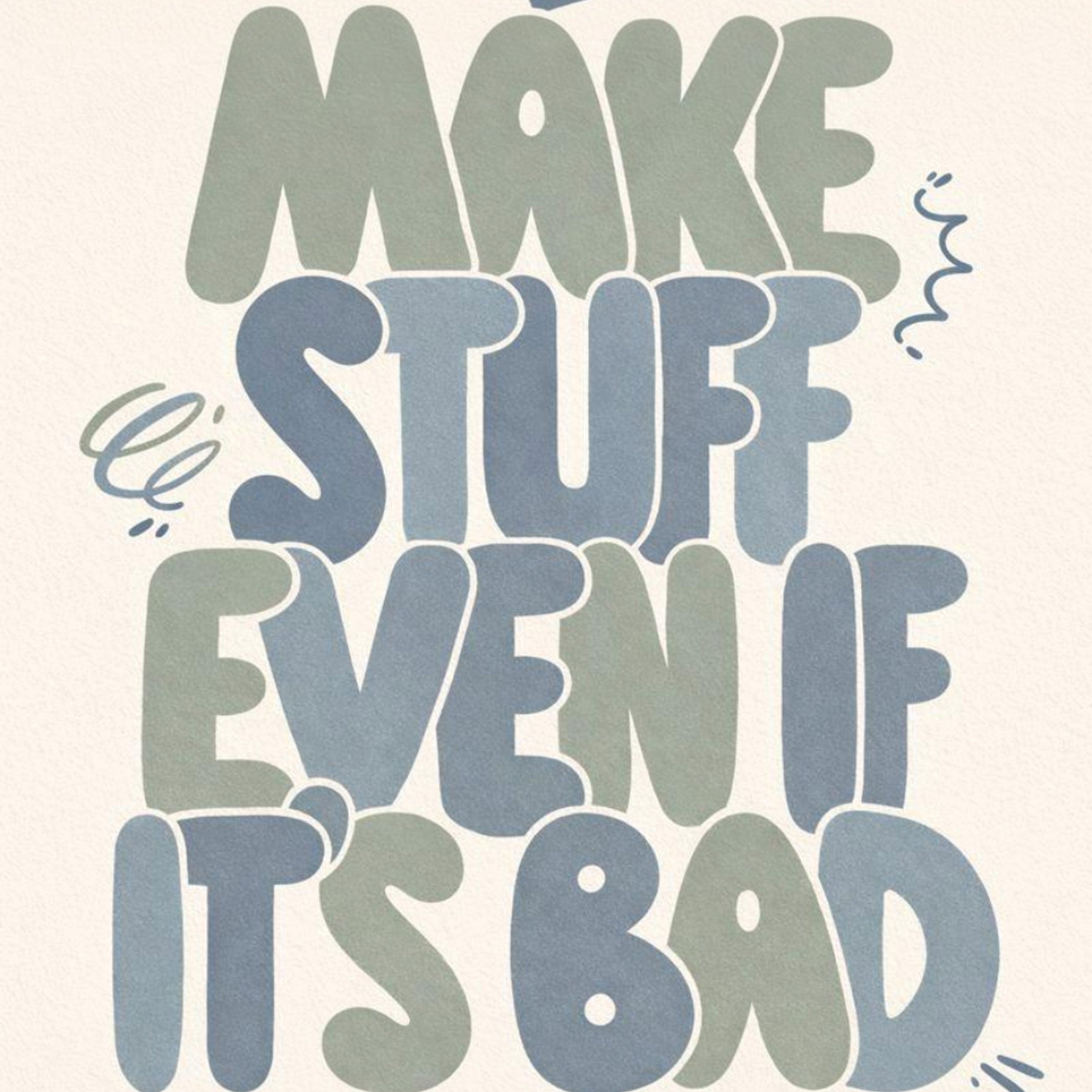 Make Stuff Even If It’s Bad Motivational Poster