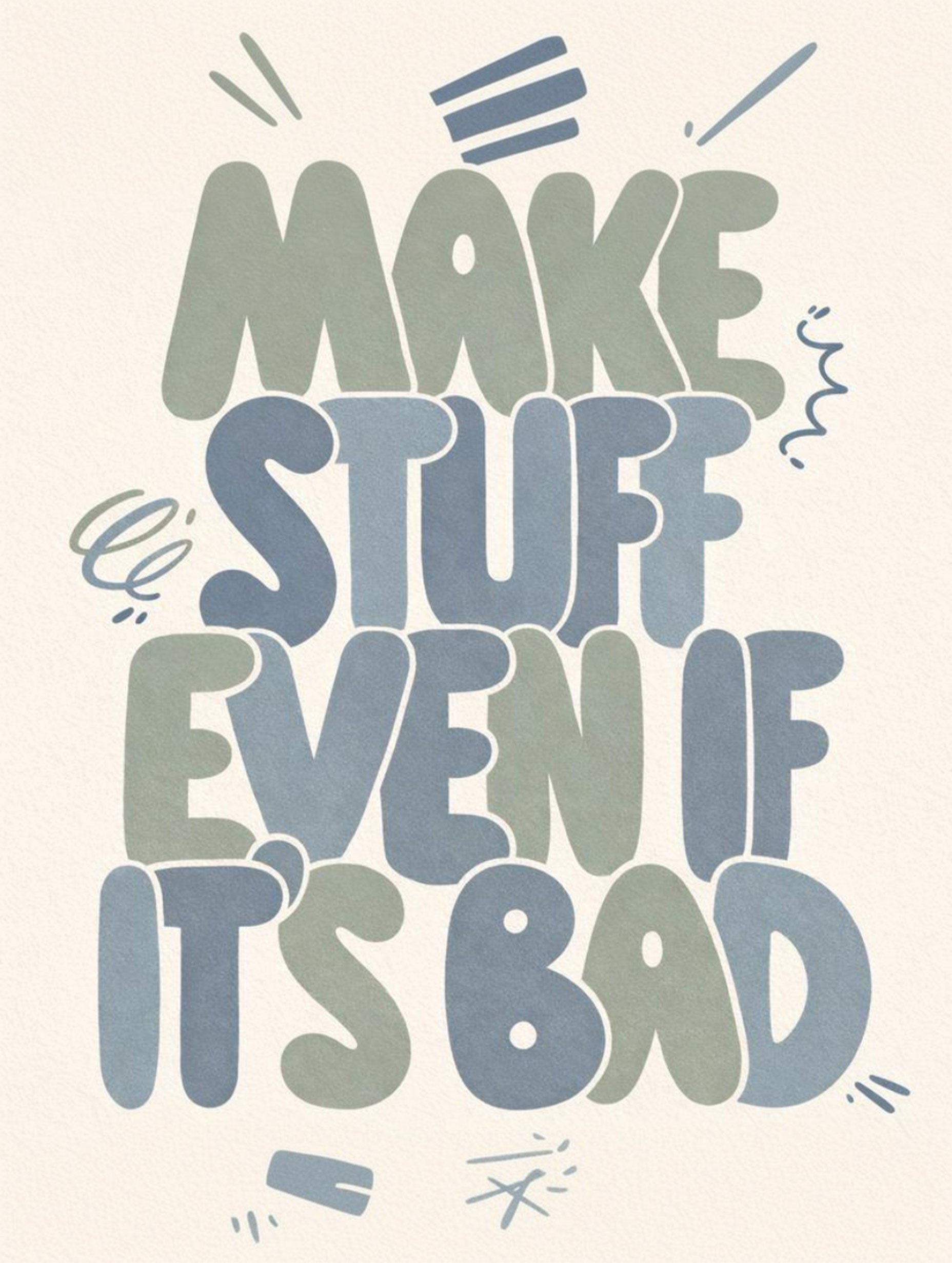 Make Stuff Even If It’s Bad Motivational Poster