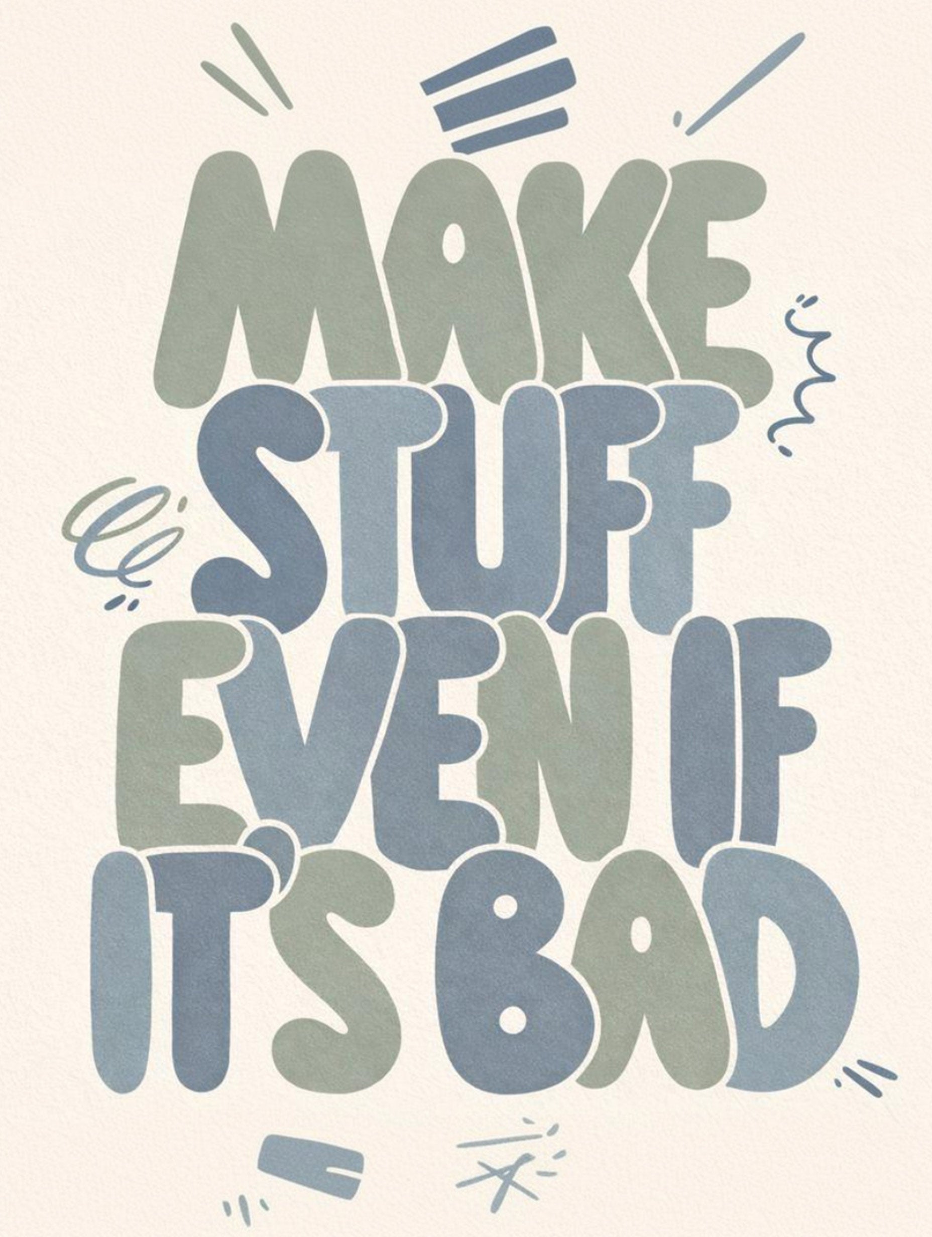 Make Stuff Even If It’s Bad Motivational Poster