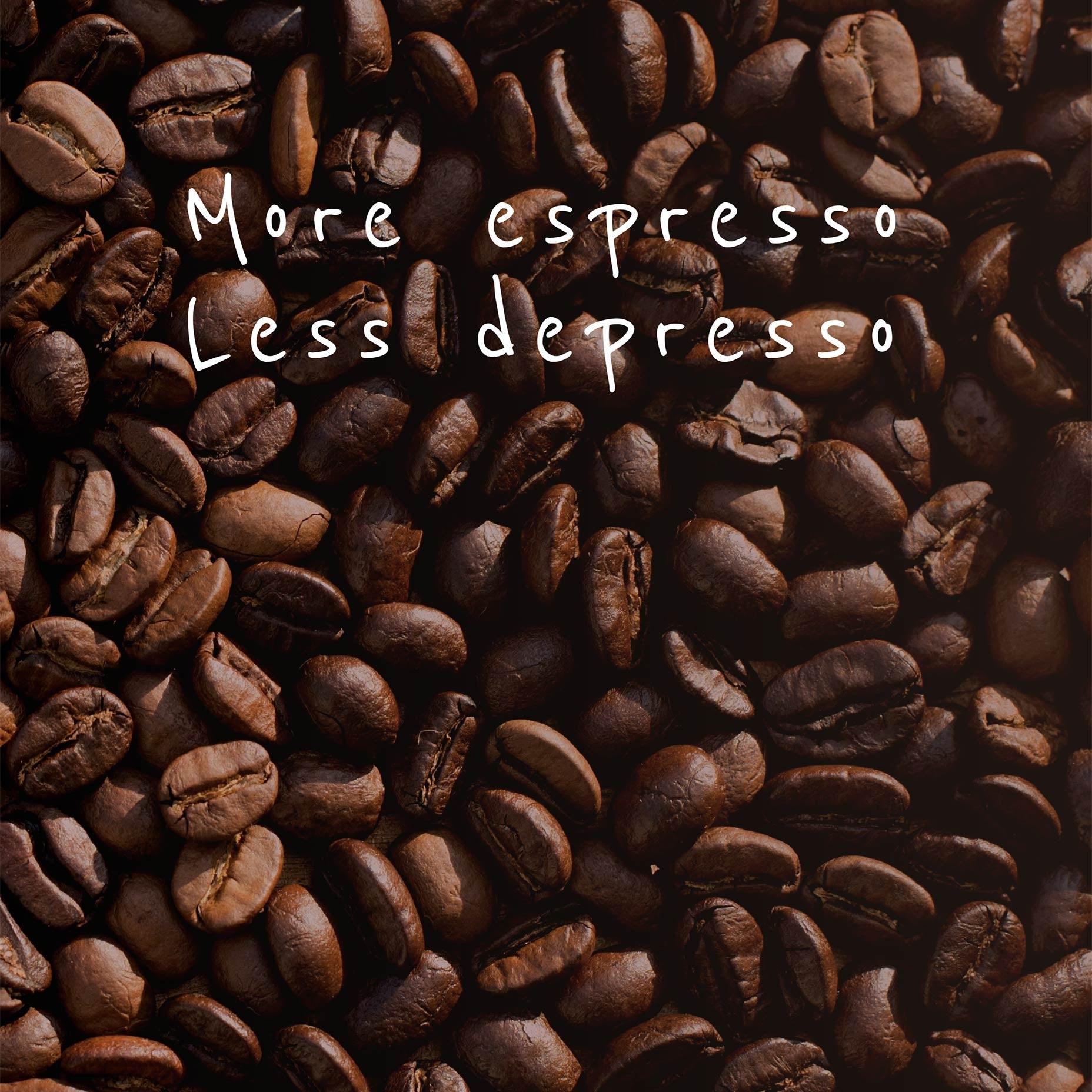 More espresso Less depresso Coffee Artwork