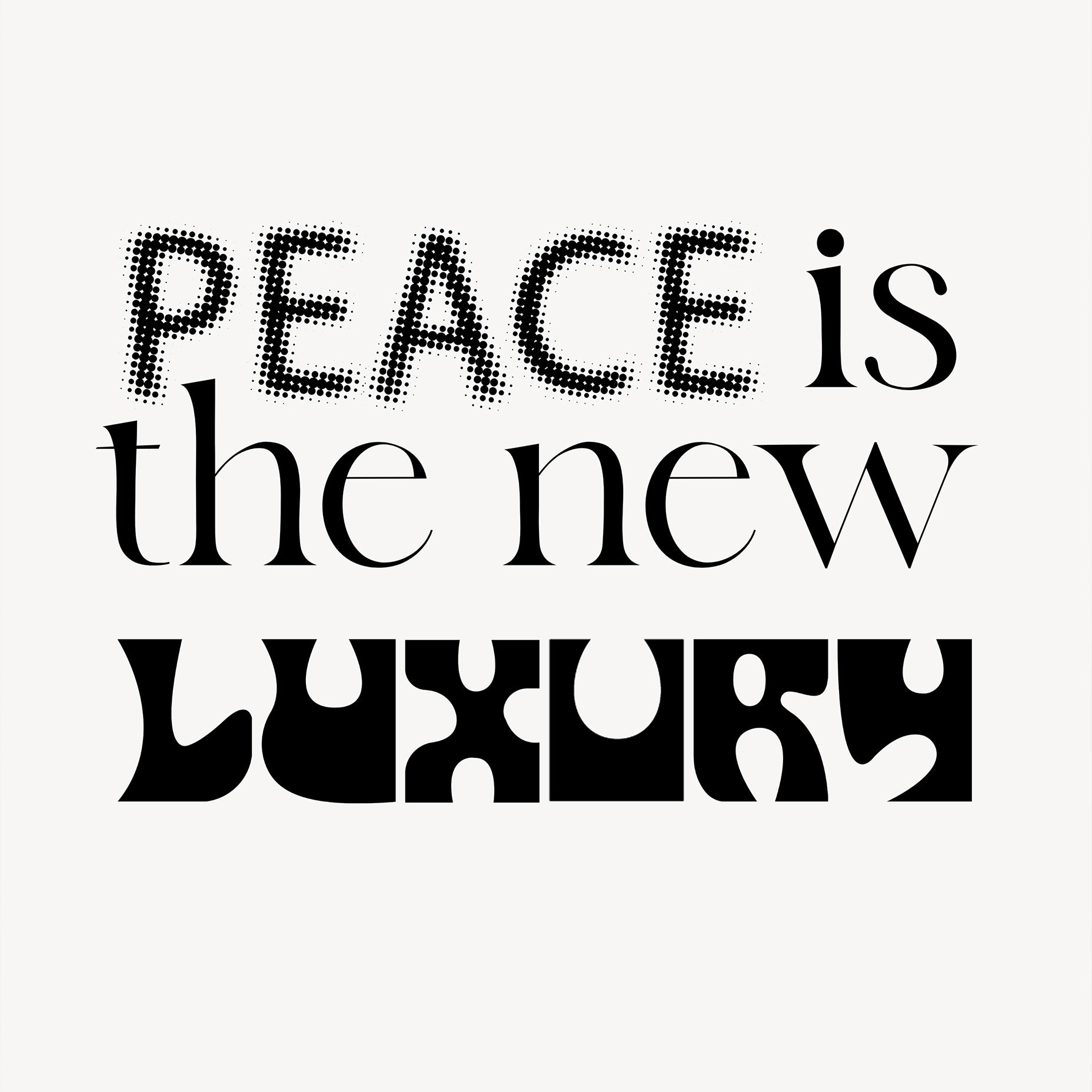 Peace Is the New Luxury Typography Poster