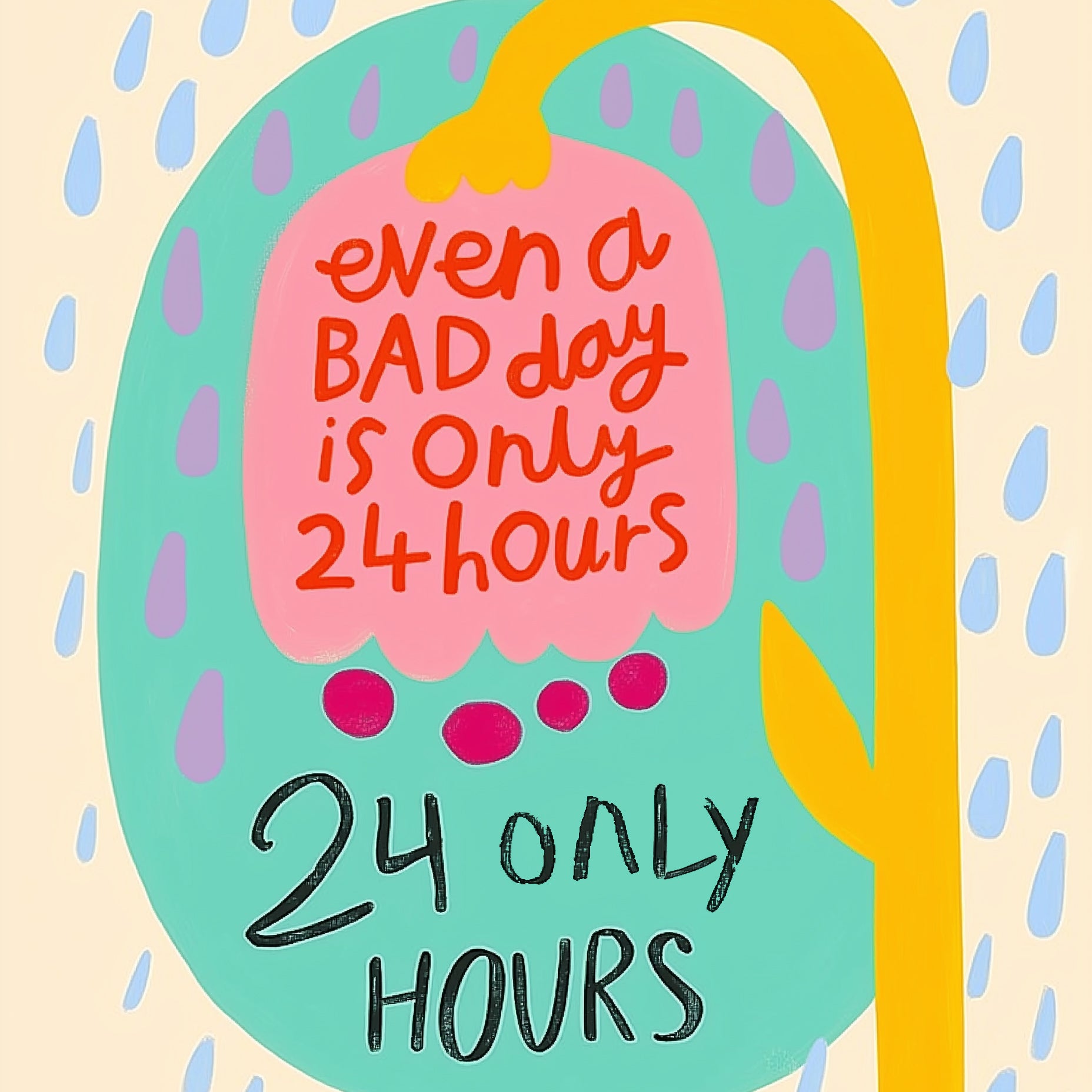 Motivasjonsplakat med teksten «Selv en dårlig dag er bare 24 timer»