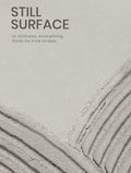 Still Surface Minimal Zen Typography Poster
