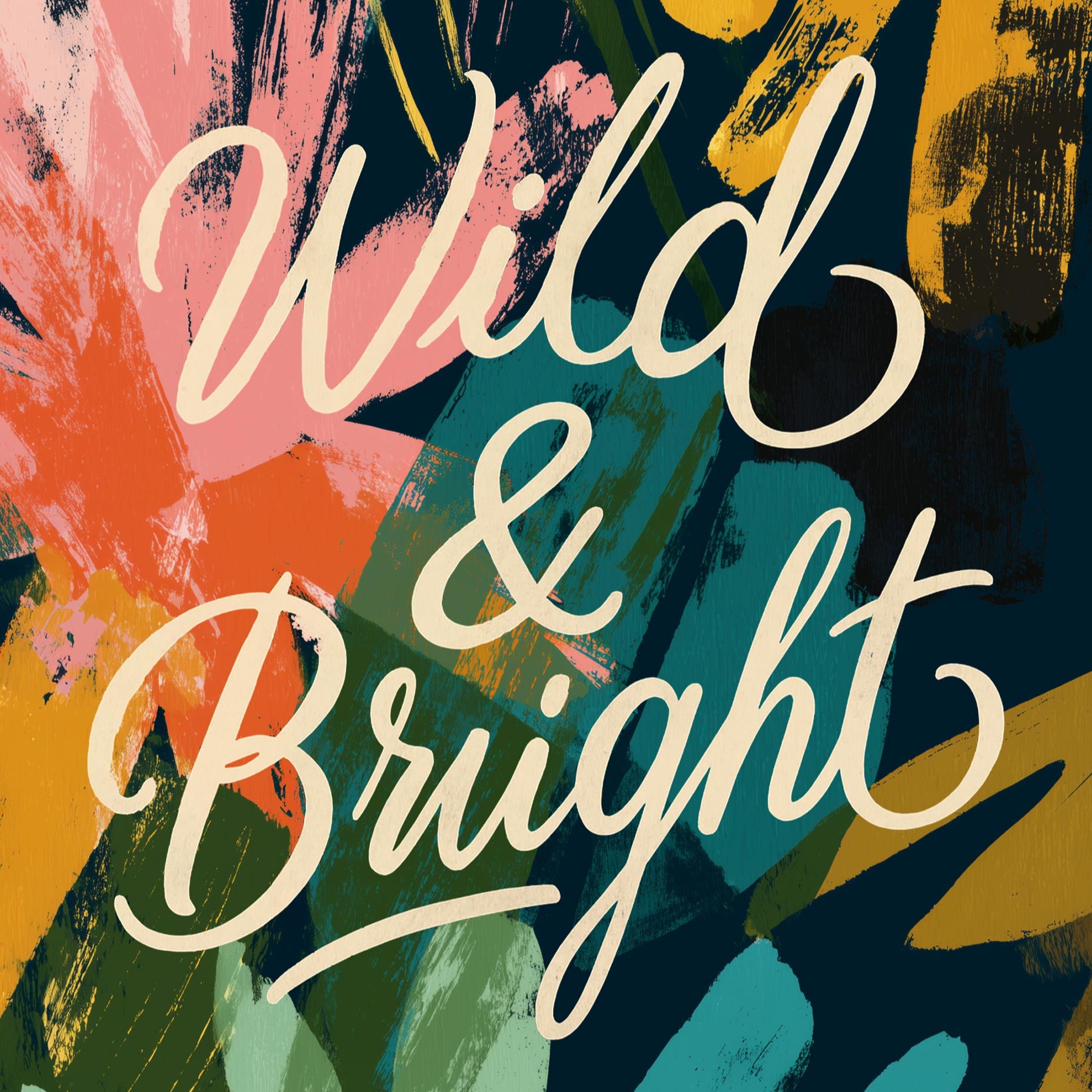Wild & Bright Typography Poster