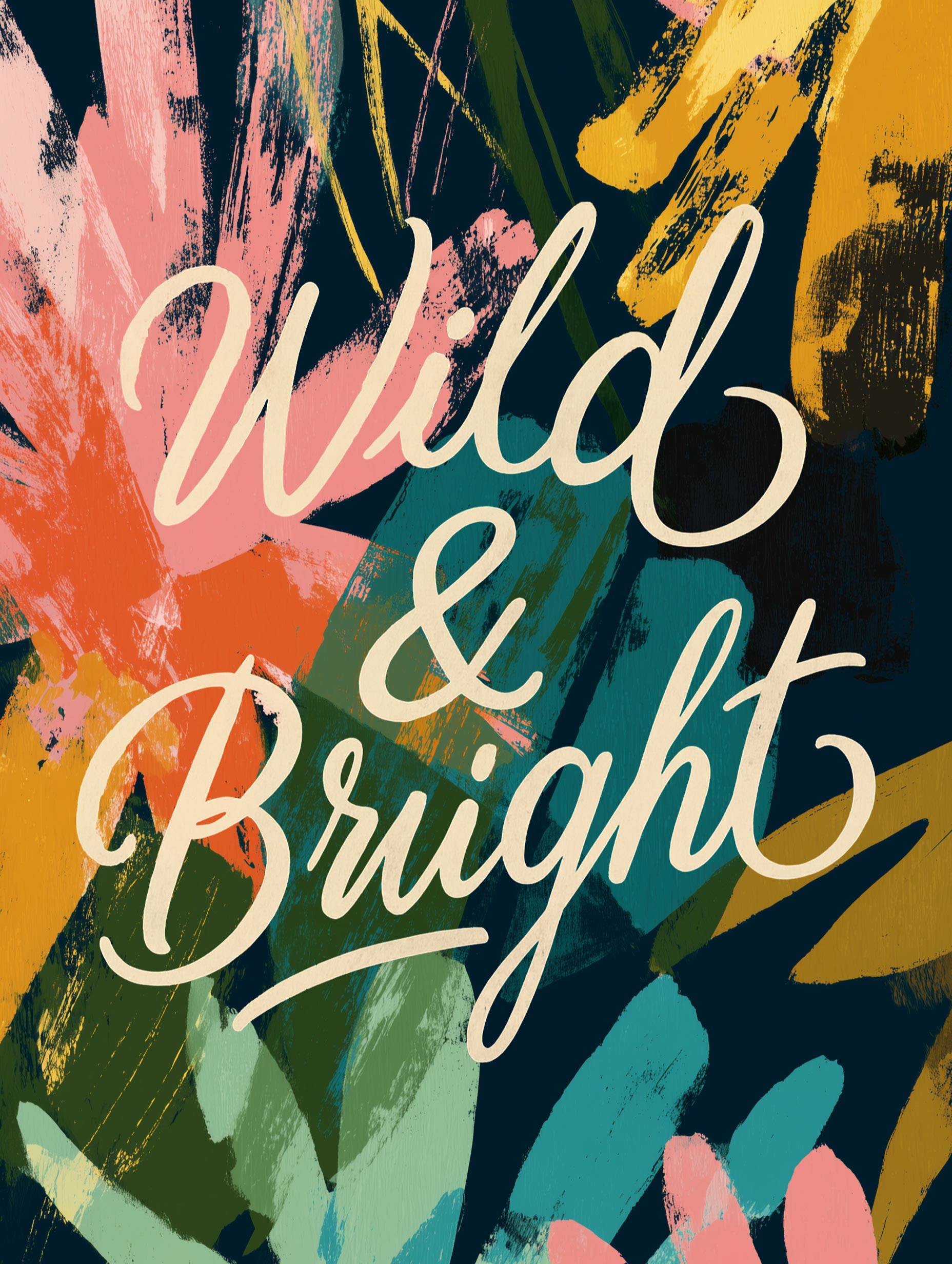 Wild & Bright Typography Poster