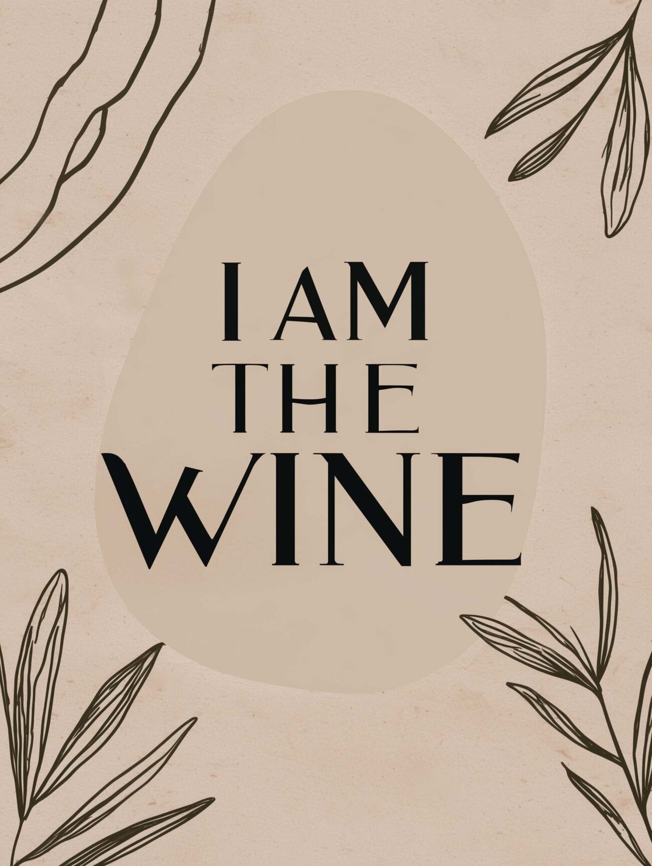I Am the Wine – Minimalist Quote Poster