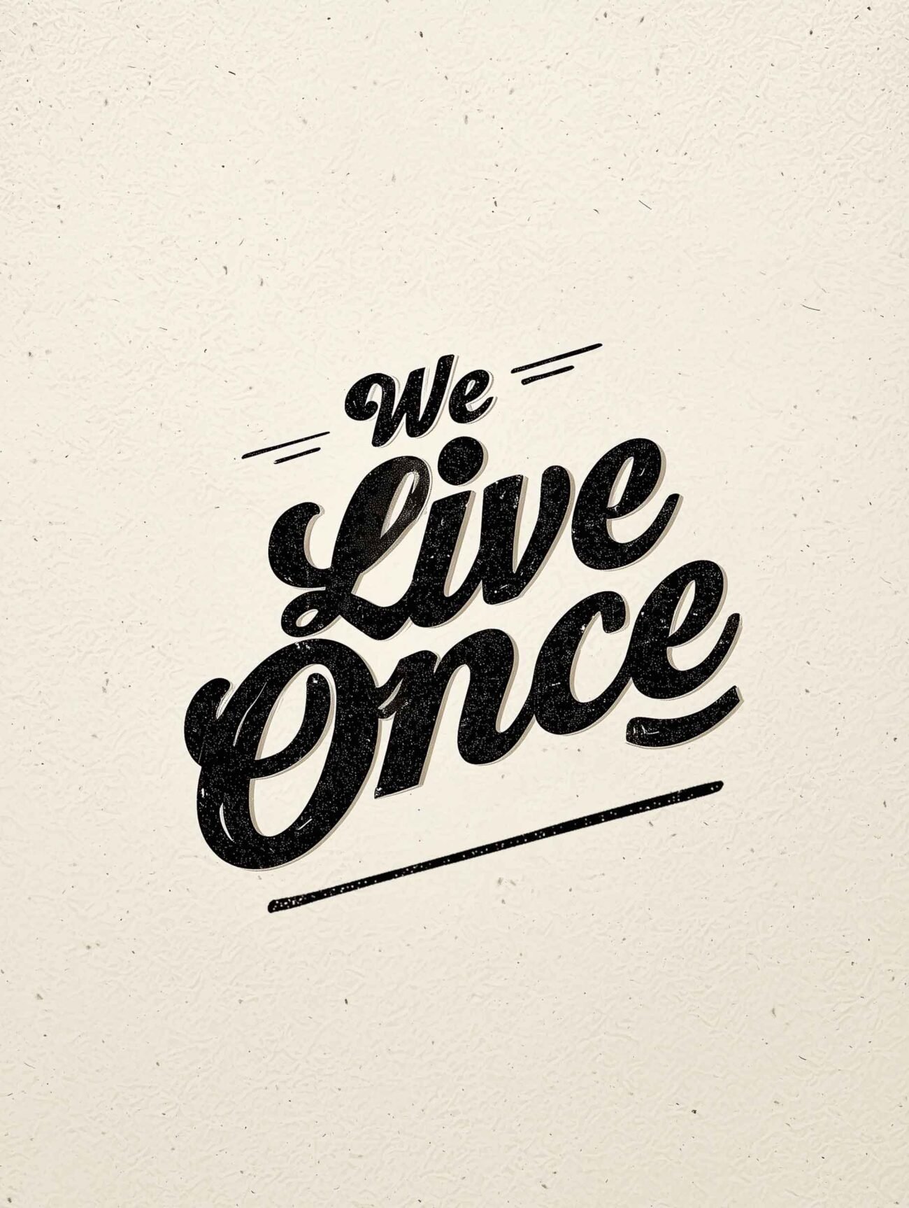 We Live Once – Vintage Cursive Quote Poster